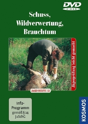 Schu&szlig;, Wildverwertung, Jagdpraxis