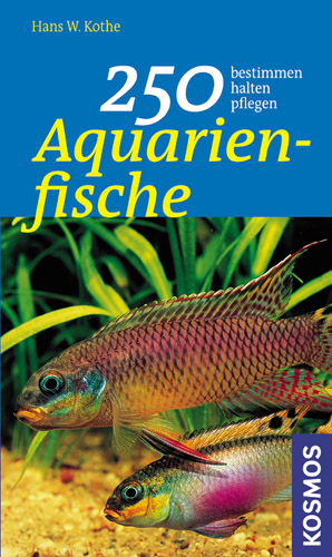 250 Aquarienfische - Hans W Kothe