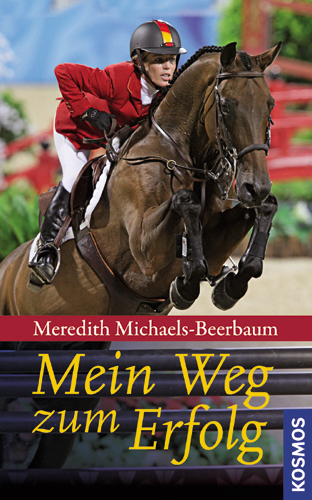 Mein Weg zum Erfolg - Meredith Michaels-Beerbaum