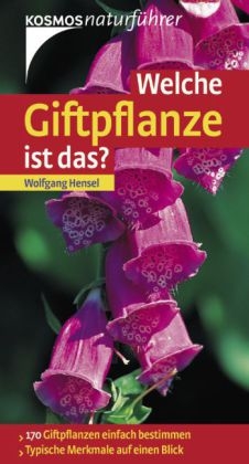 Welche Giftpflanze ist das? - Wolfgang Hensel
