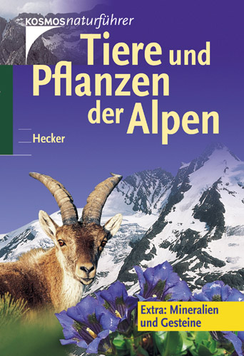Tiere und Pflanzen der Alpen - Frank Hecker, Katrin Hecker
