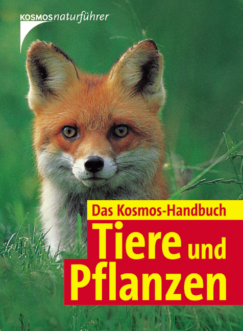 Das Kosmos-Handbuch Tiere und Pflanzen - Wolfgang Dreyer, Eva M Dreyer