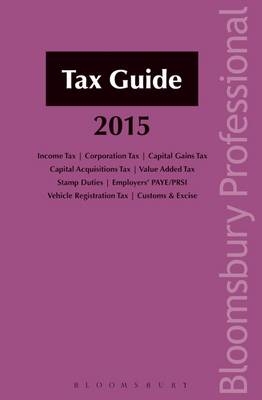 Tax Guide 2015 - John O'Mara, Anne Duggan, Bernard Doherty, Denis Herlihy, Anita Kissane