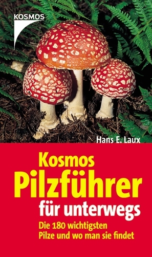 Kosmos Pilzf&uuml;hrer f&uuml;r unterwegs - Hans E Laux