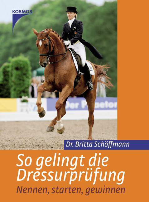 So gelingt die Dressurpr&uuml;fung - Britta Sch&ouml;ffmann