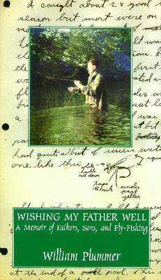 Wishing My Father Well - William Plummer