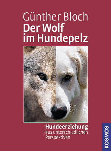 Der Wolf im Hundepelz - G&uuml;nther Bloch