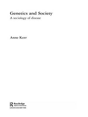 Genetics and Society -  Anne Kerr