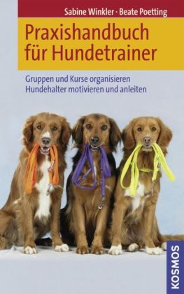 Praxishandbuch f&uuml;r Hundetrainer - Sabine Winkler