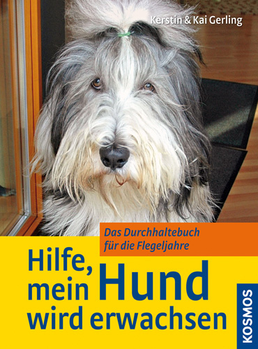 Hilfe, mein Hund wird erwachsen - Kerstin Gerling, Kai Gerling