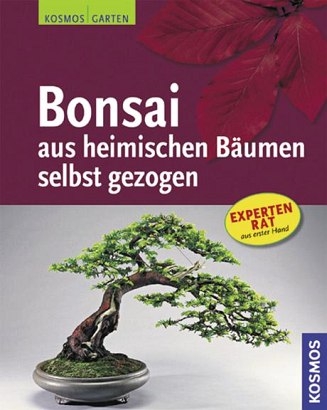 Bonsai aus heimischen B&auml;umen selbst gezogen - Horst Stahl, Helmut R&uuml;ger