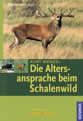 Die Altersansprache beim Schalenwild - Kurt Menzel