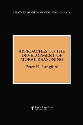 Approaches to the Development of Moral Reasoning - Peter E. Langford