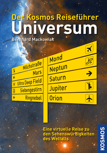Der Kosmos Reisef&uuml;hrer Universum - Bernhard Mackowiak