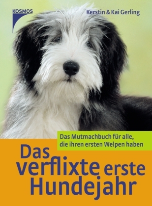 Das verflixte erste Hundejahr - Kerstin Gerling, Kai Gerling