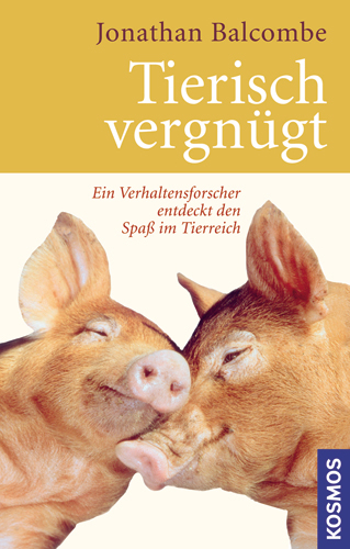 Tierisch vergn&uuml;gt - Jonathan Balcombe