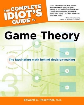The Complete Idiot's Guide to Game Theory - Edward C. Rosenthal