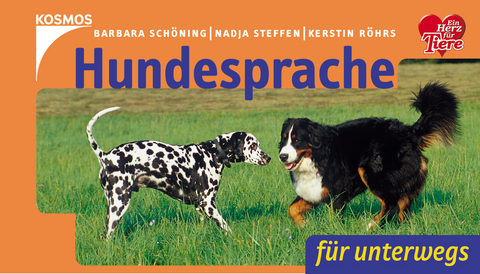Hundesprache f&uuml;r unterwegs - Barbara Sch&ouml;ning, Nadja Steffen, Kerstin R&ouml;hrs