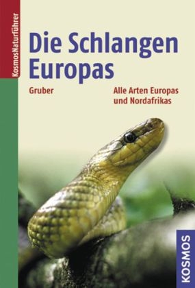 Die Schlangen Europas - Ulrich Gruber