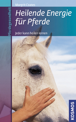 Heilende Energie f&uuml;r Pferde - Margrit Coates