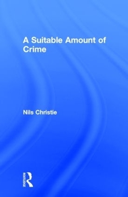 A Suitable Amount of Crime - Nils Christie
