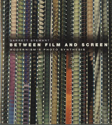Between Film and Screen - Garrett Stewart