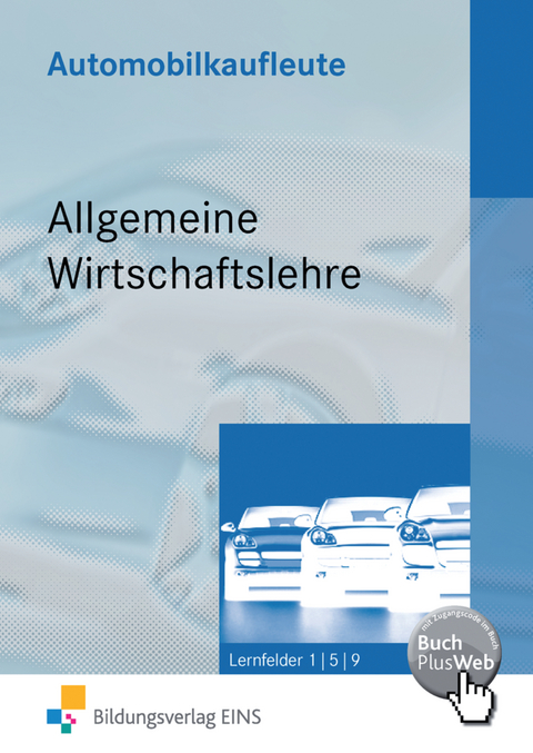 Automobilkaufleute / Automobilkaufleute - Allgemeine Wirtschaftslehre - Gerhard Kühn, Svenja Hausener