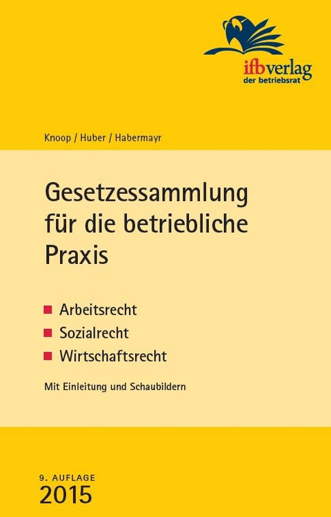 Gesetzessammlung f&uuml;r die betriebliche Praxis - Peter Knoop, Cornelia Huber, Martin Habermayr