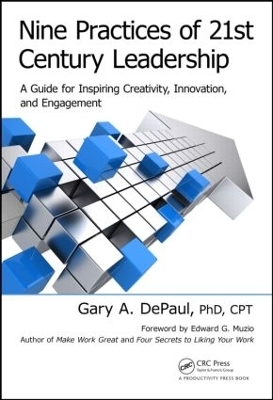 Nine Practices of 21st Century Leadership - Gary A. DePaul