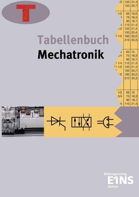 Tabellenbuch Mechatronik - Paul Arzberger, Linus Beilschmidt, Petra Boehm, Horst Ellerckmann, Hilmar Engelmann, Reiner Guse, Claus G&uuml;nther, Renate Herhold, Dieter K&auml;hnert, Harald Kramer, Werner Kulke, Karsten Mielke, Hartmut Schwenner, Hans-J&uuml;rgen Stobinski