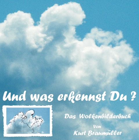 Das WolkenBilderBuch - Kurt Braum&uuml;ller