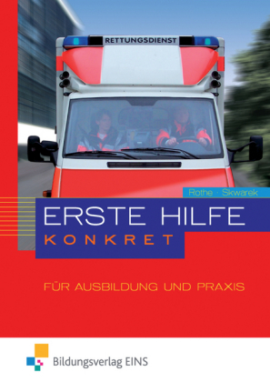 Erste Hilfe konkret / Erste Hilfe konkret für Ausbildung und Praxis