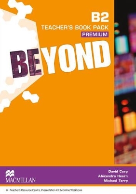Beyond B2 Teacher's Book Premium Pack - David Corp, Alexandra Hearn, Michael Terry