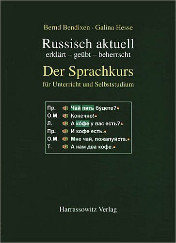 Russisch aktuell / Der Sprachkurs. F&uuml;r Unterricht und Studium - Bernd Bendixen, Galina Hesse, Horst Rothe