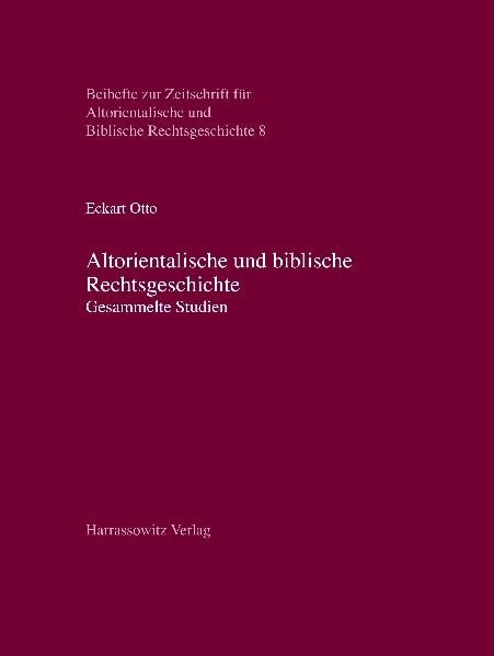Altorientalische und biblische Rechtsgeschichte - Eckart Otto