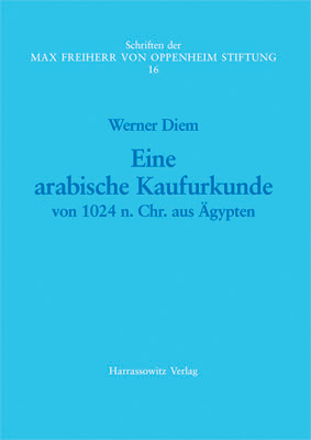 Eine arabische Kaufurkunde von 1024 n. Chr. aus &Auml;gypten - Werner Diem