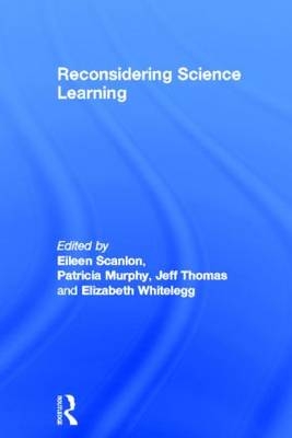 Reconsidering Science Learning - 