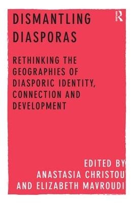 Dismantling Diasporas - Anastasia Christou, Elizabeth Mavroudi