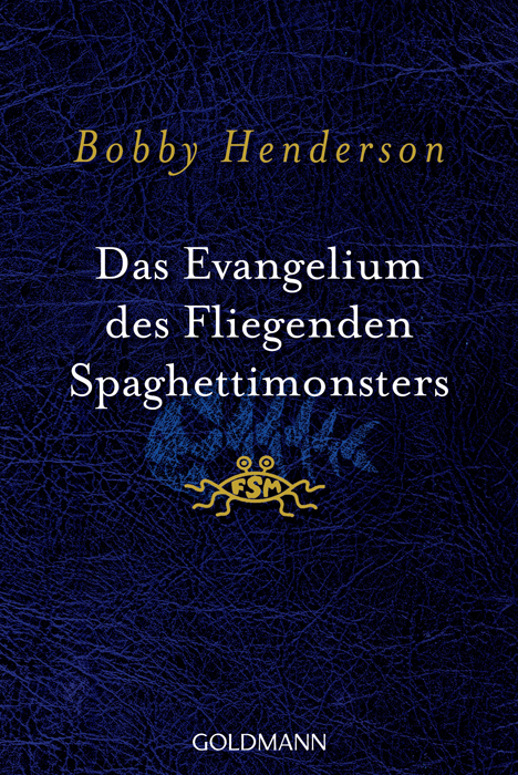 Das Evangelium des fliegenden Spaghettimonsters - Bobby Henderson