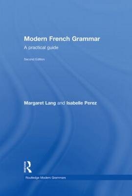 Modern French Grammar -  Margaret Lang,  Isabelle Perez