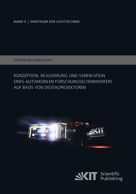 Konzeption, Realisierung und Verifikation eines automobilen Forschungsscheinwerfers auf Basis von Digitalprojektoren - Steffen Michenfelder