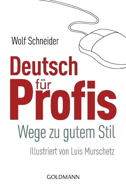 Deutsch f&uuml;r Profis - Wolf Schneider