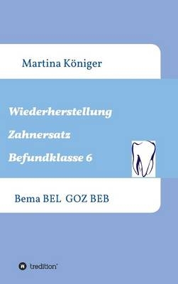 Wiederherstellung Zahnersatz Befundklasse 6