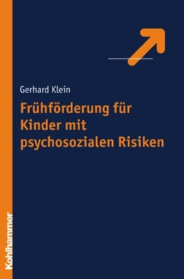 Pr&auml;ventive Fr&uuml;hf&ouml;rderung f&uuml;r Risikokinder - Gerhard Klein