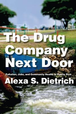 The Drug Company Next Door - Alexa S. Dietrich