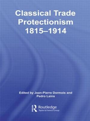 Classical Trade Protectionism 1815-1914