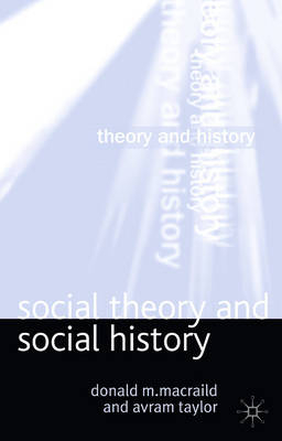 Social Theory and Social History -  Donald MacRaild,  Avram Taylor