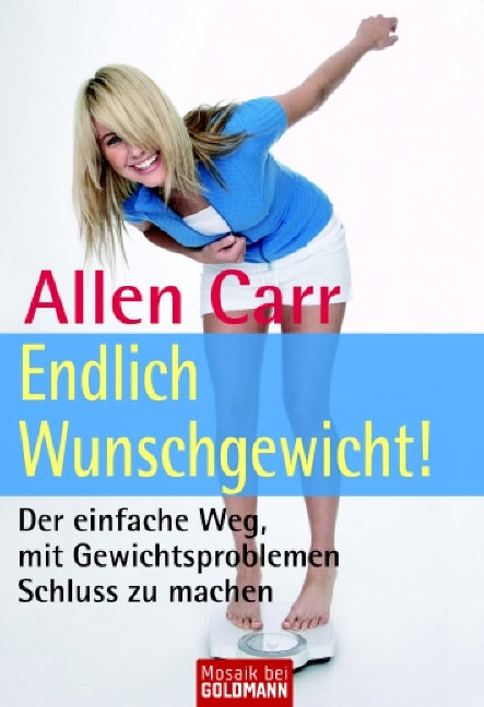 Endlich Wunschgewicht! - Allen Carr