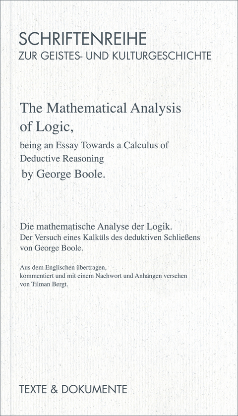 The Mathematical Analysis of Logic, being an Essay Towards a Calculus of Deductive Reasoning - George Boole