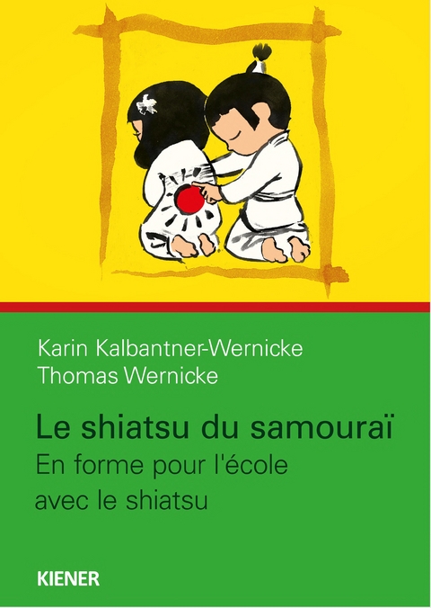 Le shiatsu du samourai - Karin Kalbantner-Wernicke, Thomas Wernicke